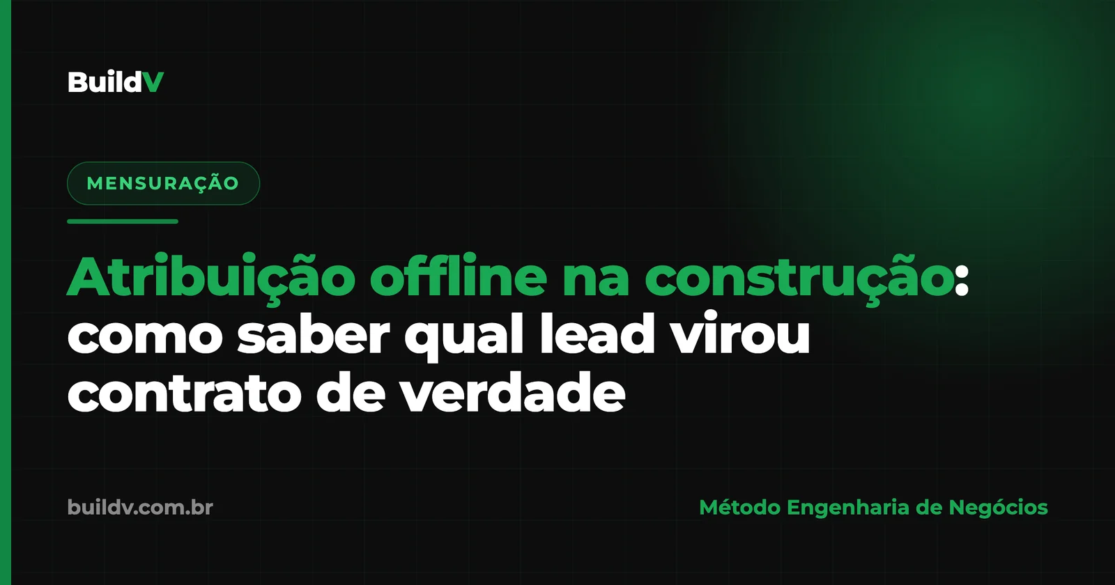 Atribuição offline na construção: como saber qual lead virou contrato de verdade