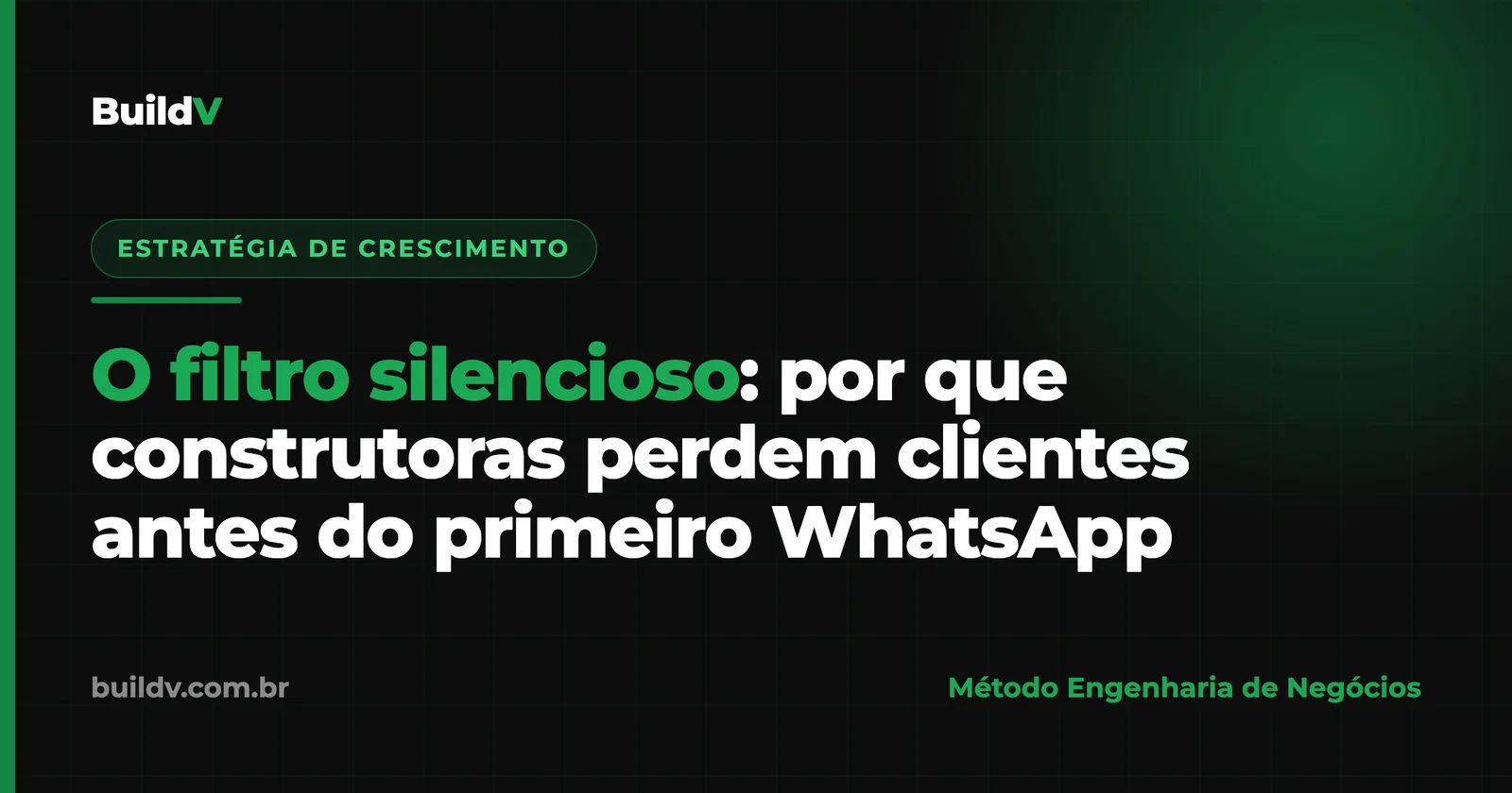 O filtro silencioso: por que construtoras perdem clientes antes do primeiro WhatsApp