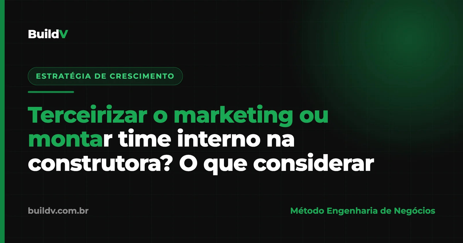 Terceirizar o marketing ou montar time interno na construtora? O que considerar