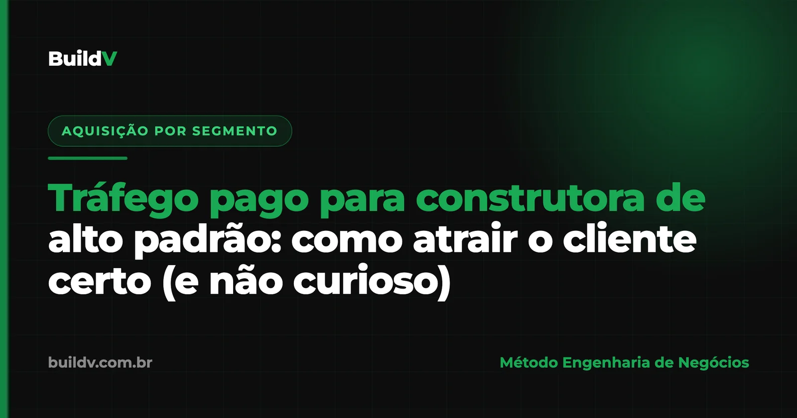 Tráfego pago para construtora de alto padrão: como atrair o cliente certo (e não curioso)